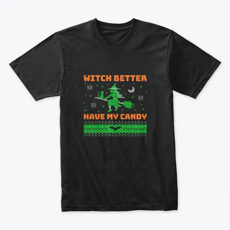 Witch Better Have My Candy-Orange/Green